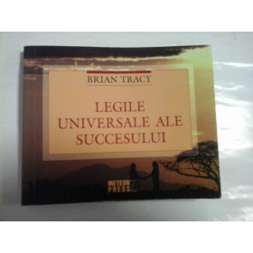 LEGILE UNIVERSALE ALE SUCCESULUI - BRIAN TRACY